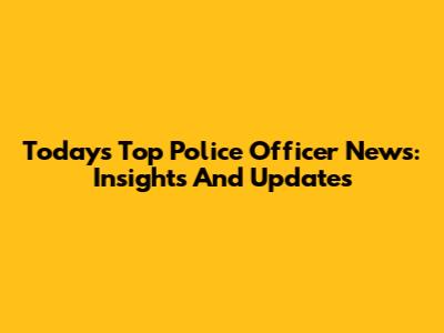 Today's Top Police Officer News: Insights And Updates