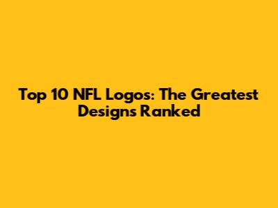 Top 10 NFL Logos: The Greatest Designs Ranked