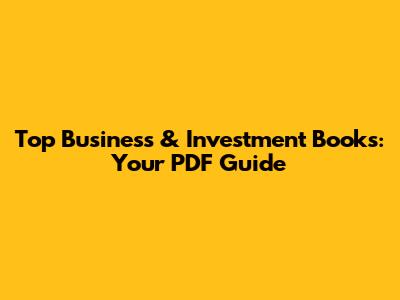 Top Business & Investment Books: Your PDF Guide