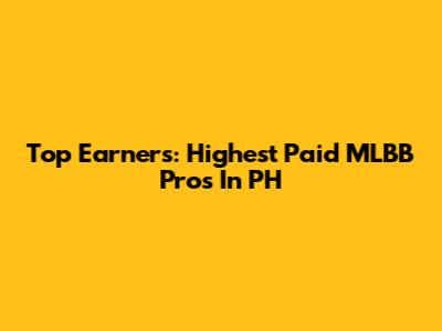 Top Earners: Highest Paid MLBB Pros In PH
