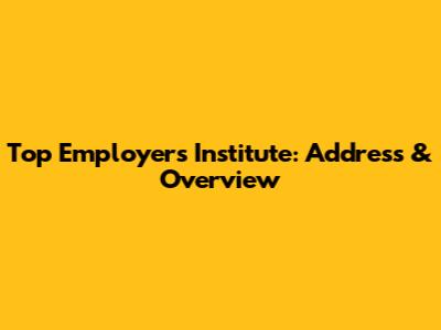Top Employers Institute: Address & Overview