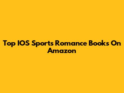 Top IOS Sports Romance Books On Amazon