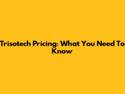 Trisotech Pricing: What You Need To Know