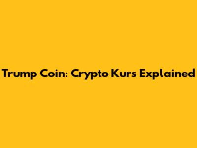 Trump Coin: Crypto Kurs Explained