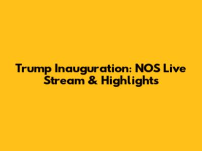 Trump Inauguration: NOS Live Stream & Highlights