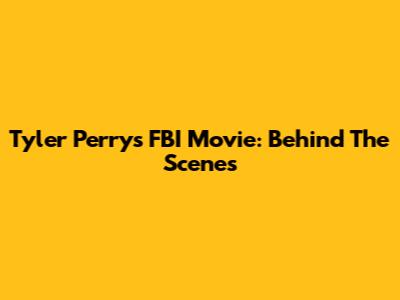 Tyler Perry's FBI Movie: Behind The Scenes