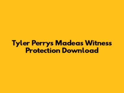Tyler Perry's Madea's Witness Protection Download