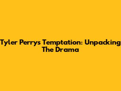Tyler Perry's Temptation: Unpacking The Drama