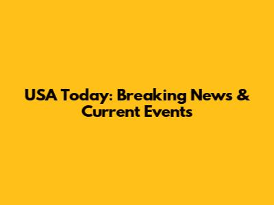 USA Today: Breaking News & Current Events