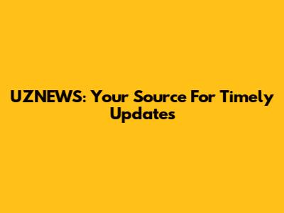 UZNEWS: Your Source For Timely Updates