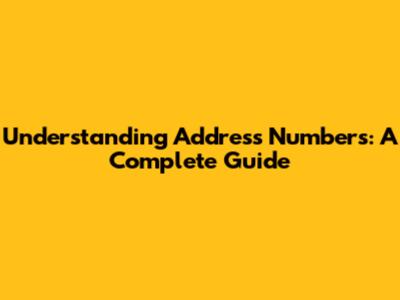 Understanding Address Numbers: A Complete Guide