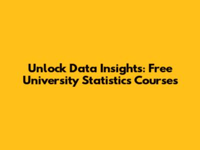 Unlock Data Insights: Free University Statistics Courses