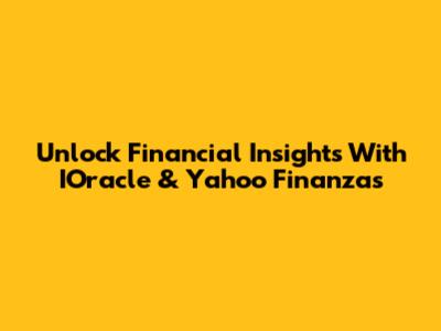 Unlock Financial Insights With IOracle & Yahoo Finanzas