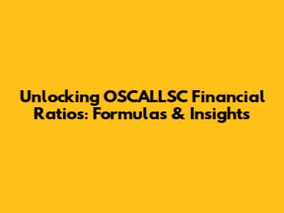 Unlocking OSCALLSC Financial Ratios: Formulas & Insights