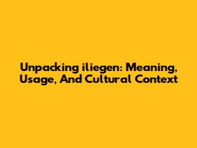 Unpacking 'iliegen': Meaning, Usage, And Cultural Context
