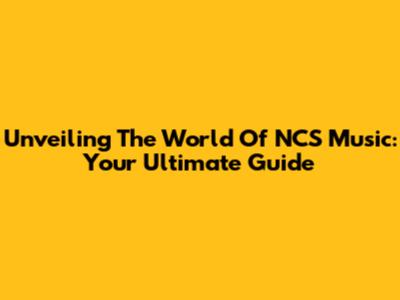 Unveiling The World Of NCS Music: Your Ultimate Guide