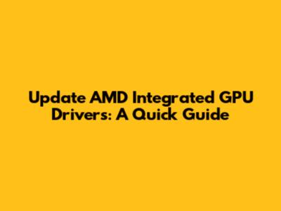 Update AMD Integrated GPU Drivers: A Quick Guide