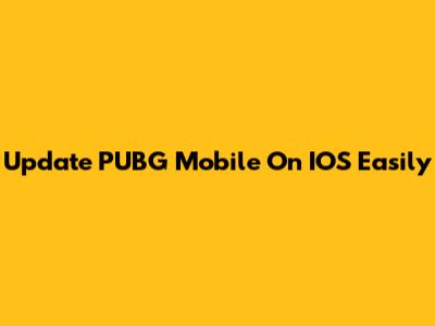 Update PUBG Mobile On IOS Easily