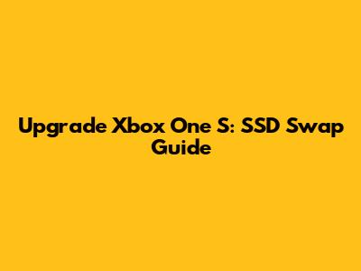 Upgrade Xbox One S: SSD Swap Guide