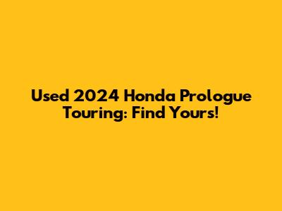 Used 2024 Honda Prologue Touring: Find Yours!