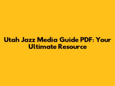 Utah Jazz Media Guide PDF: Your Ultimate Resource