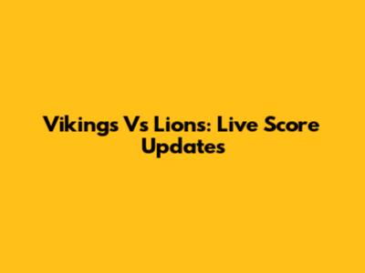 Vikings Vs Lions: Live Score Updates