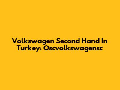 Volkswagen Second Hand In Turkey: Oscvolkswagensc