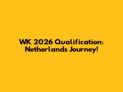 WK 2026 Qualification: Netherlands' Journey!