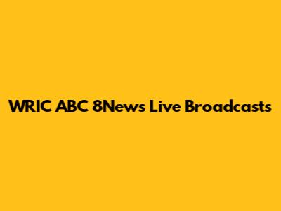 WRIC ABC 8News Live Broadcasts