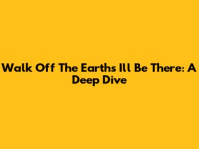 Walk Off The Earth's "I'll Be There": A Deep Dive