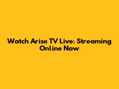 Watch Arise TV Live: Streaming Online Now