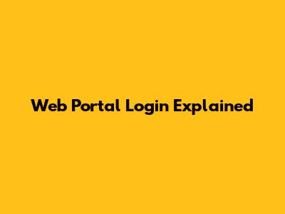 Web Portal Login Explained