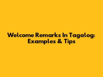 Welcome Remarks In Tagalog: Examples & Tips