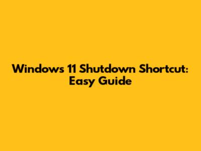 Windows 11 Shutdown Shortcut: Easy Guide