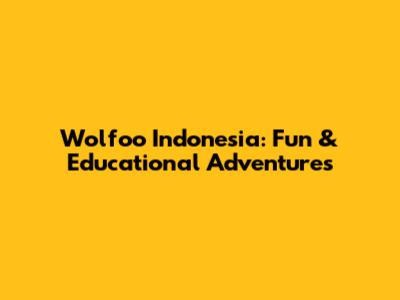 Wolfoo Indonesia: Fun & Educational Adventures