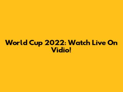 World Cup 2022: Watch Live On Vidio!