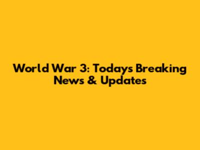 World War 3: Today's Breaking News & Updates
