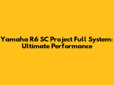 Yamaha R6 SC Project Full System: Ultimate Performance