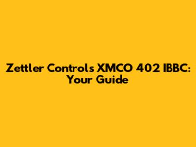 Zettler Controls XMCO 402 IBBC: Your Guide