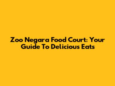Zoo Negara Food Court: Your Guide To Delicious Eats