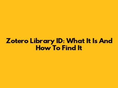 Zotero Library ID: What It Is And How To Find It