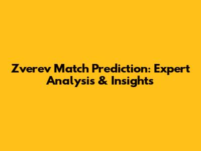Zverev Match Prediction: Expert Analysis & Insights